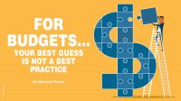 For Budgets, Your Best Guess  is Not a Best Practice