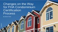 Changes on the Way for FHA Condominium Certification Process