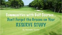 Communities with Golf Courses,  Don’t Forget the Greens on Your Reserve Study